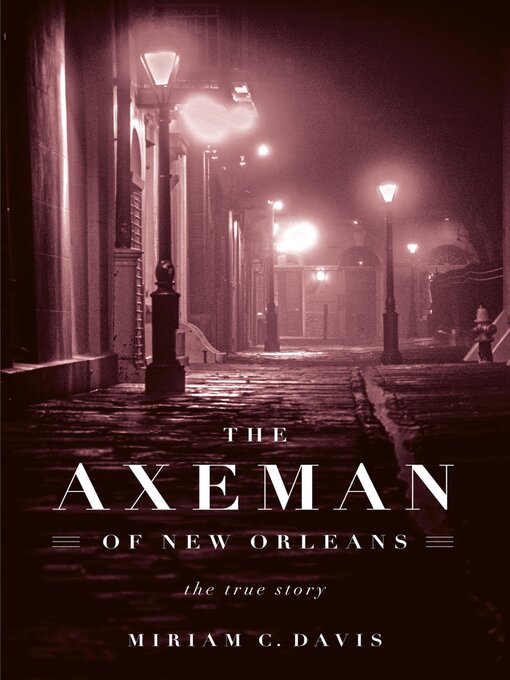 Title details for The Axeman of New Orleans by Miriam C. Davis - Available